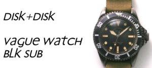 vague watchを購入して/disk
